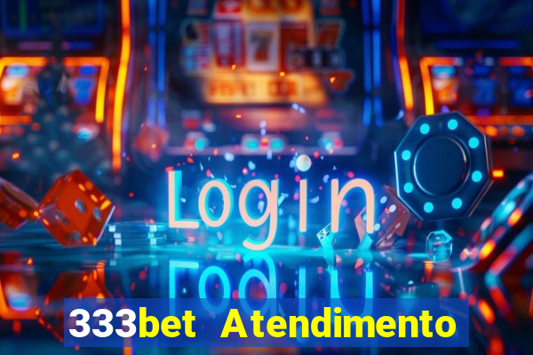 333bet Atendimento ao Cliente